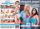 It's A Mommy Thing 13 - Elegant Angel Adult DVD (Free Shipping)